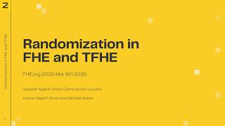 Randomization in FHE and TFHE w/ Nigel Smart Update