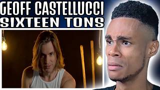 Geoff Castellucci - SIXTEEN TONS | Cover | FIRST TIME REACTION