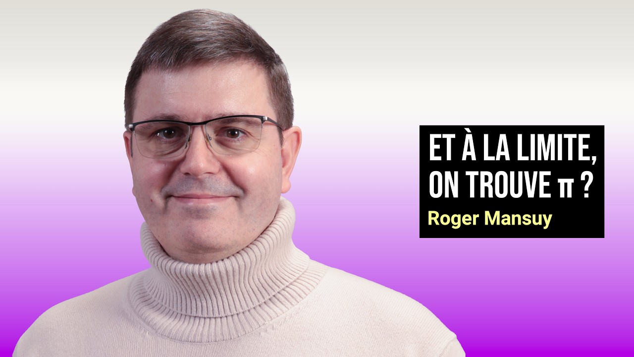 ET À LA LIMITE, ON TROUVE π ? | Roger Mansuy