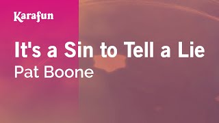 It's a Sin to Tell a Lie - Pat Boone | Karaoke Version | KaraFun chords