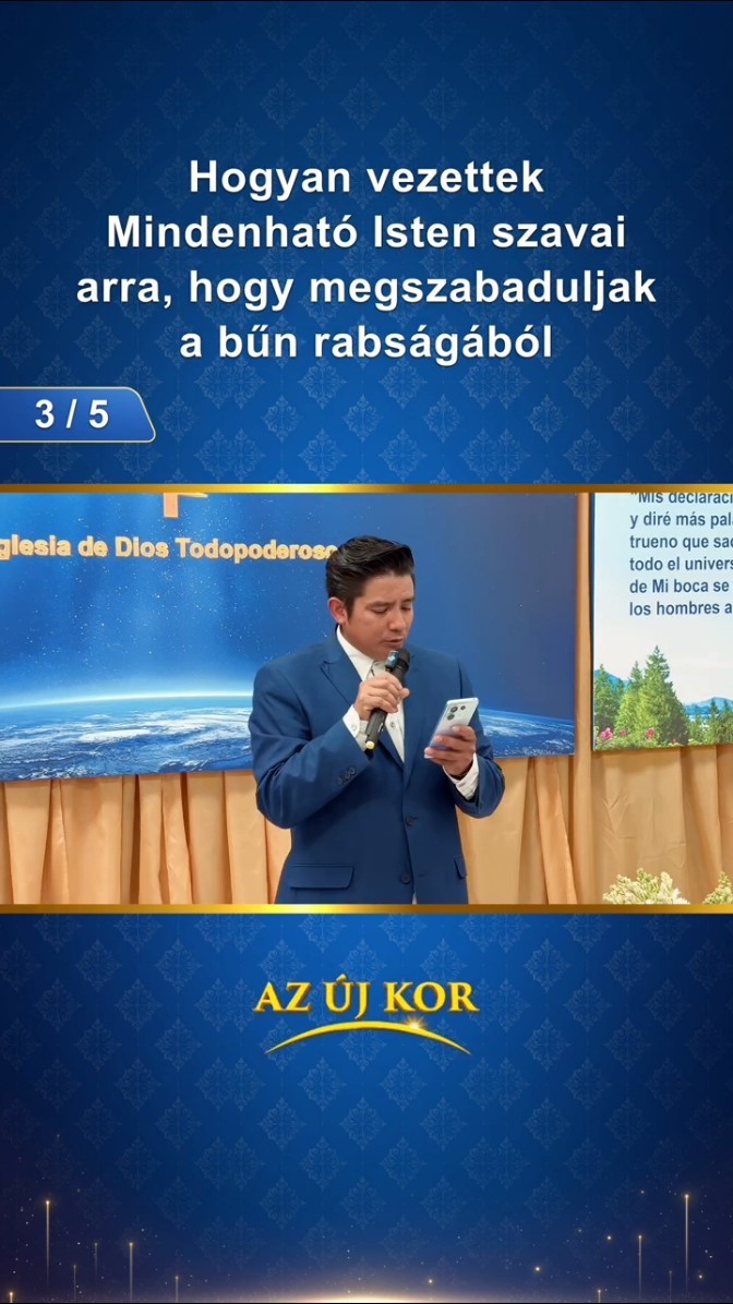 Hogyan vezettek Mindenható Isten szavai arra, hogy megszabaduljak a bűn rabságából (3/5)