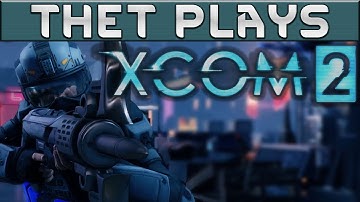 Thet Plays XCOM 2 Part 1: Blind [Stream VoD]