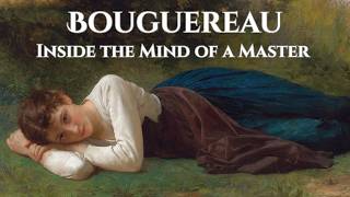 William Bouguereau: Inside the Mind of a Master