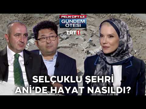 100 bin kişinin yaşadığı Selçuklu şehri Ani'de hayat nasıldı? | #GündemÖtesi 526. Bölüm