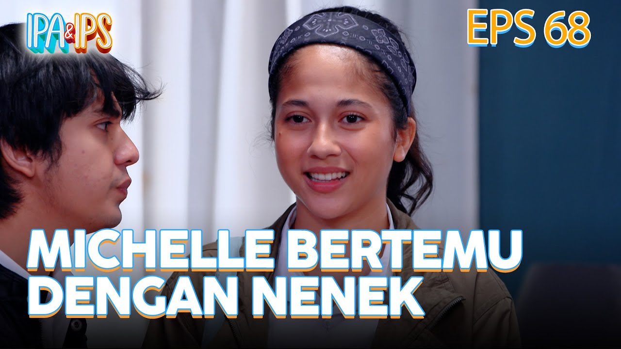 Rifki dan Michelle bertemu dengan Nenek | IPA & IPS | Eps. 68 (3/3 ...