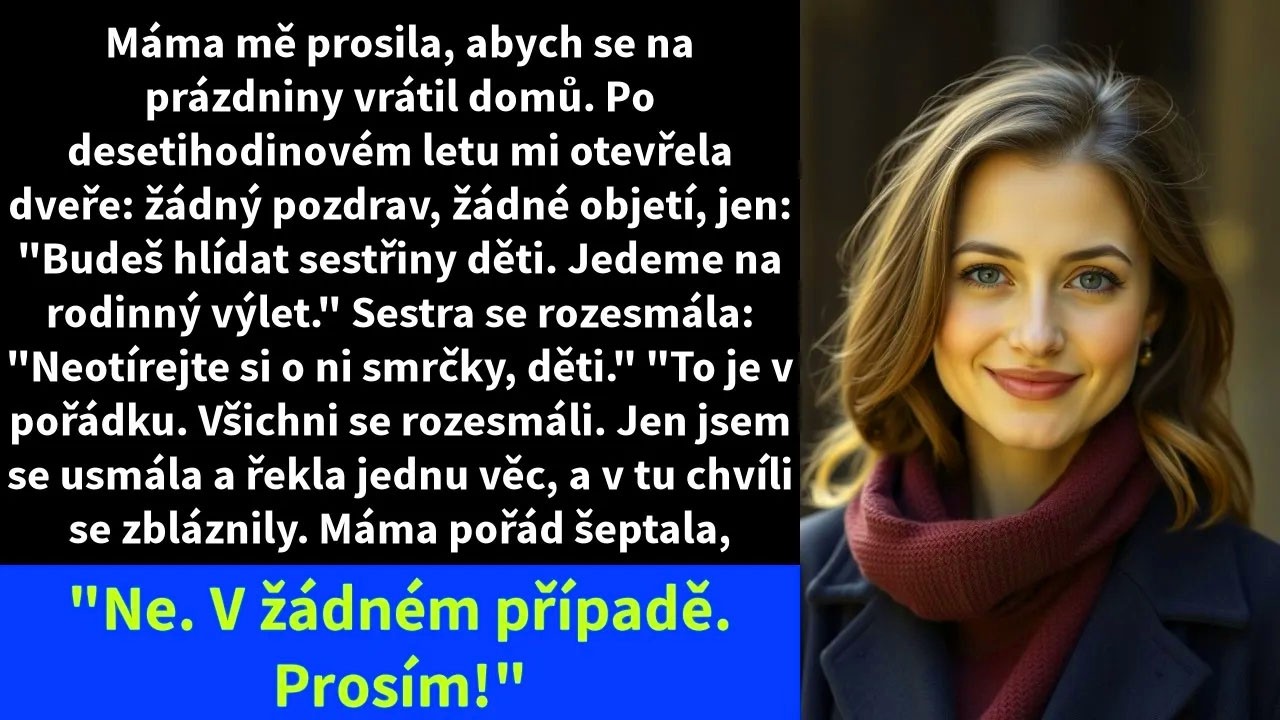 Stála jsem na prahu s kufrem a máma na mě vyštěkla: „Budeš hlídat sestřiny děti? Jedeme na rodinný výlet.“ Deset hodin letu, tisíce dolarů, a já měla být bezplatná chůva. Jenže tentokrát jsem...
