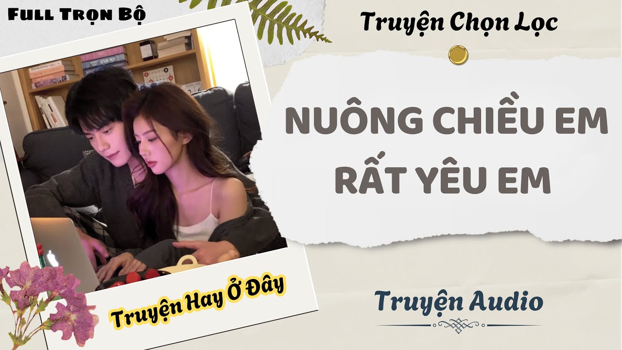 [Truyện Audio] | Nuông Chiều Em, Rất Yêu Em | DuDu Audio - youtube
