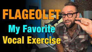 FLAGEOLET  My Favorite Vocal Exercise