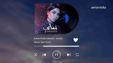 sherine - kalam eineh (slowed + reverb)