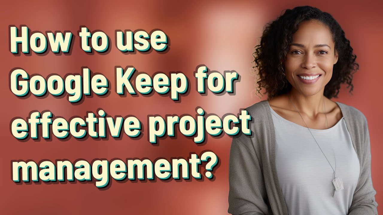 How to use Google Keep for effective project management? - YouTube