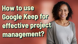 How to use Google Keep for effective project management