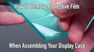 How to Remove Protective Film When Assembling Your Acrylic Display Case or Stand