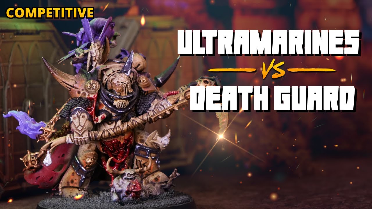 Death Guard vs Ultramarines - A Competitive Warhammer 40k Live Stream