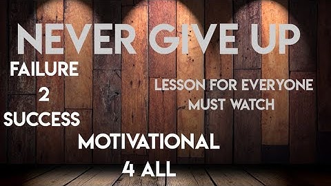 LIFE ! NEVER GIVE UP|NOTHING 2 EVERYTHING | #MOTIVATIONAL VIDEO LEARN IN UNIQUE STYLE