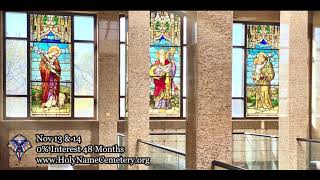 Come To Open House At Holy Name Cemetery & Mausoleum Nov 13 & 14 To Earn 0% Interest & Peace of Mind