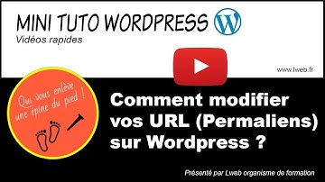 Comment modifier ses URL (permaliens) dans Wordpress ? [MINI TUTO WORDPRESS]