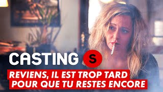 CASTING(S) : Reviens, il est trop tard pour que tu restes encore