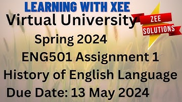 ENG501 History of English Language  Assignment 1 Spring 2024 Virtual University of Pakistan