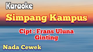 SIMPANG KAMPUS | KARAOKE LAGU KARO | NADA CEWEK
