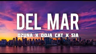 Ozuna x Doja Cat x Sia- Del Mar (Letra/Lyrics)