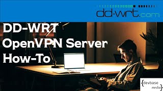 Set up an OpenVPN Server on your DD-WRT Router