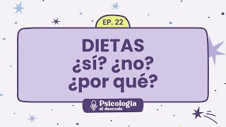 De las dietas a la libertad: liberando tu relación con la comidal | Psicología al Desnudo  T1 E22