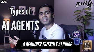 Types of AI Agents explained in Tamil | AI Agent Types | Beginner-Friendly AI Guide | Karthik