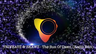 TRIVEATZ & SKAWZ - The Sun Of Dawn Radio Edit