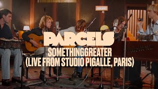 Parcels - Somethinggreater (Live From Studio Pigalle, Paris) chords