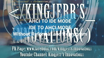 AHCI TO IDE or IDE TO AHCI Without Reformat and Reprogram