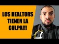 LA CULPA DE LOS PRECIOS LA TIENEN LOS REALTORS! MERCADO INMOBILIARIO ALTERADO!