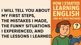 Podcast for Beginners (A2-B1 level) | How I Started Learning English and My First Mistakes