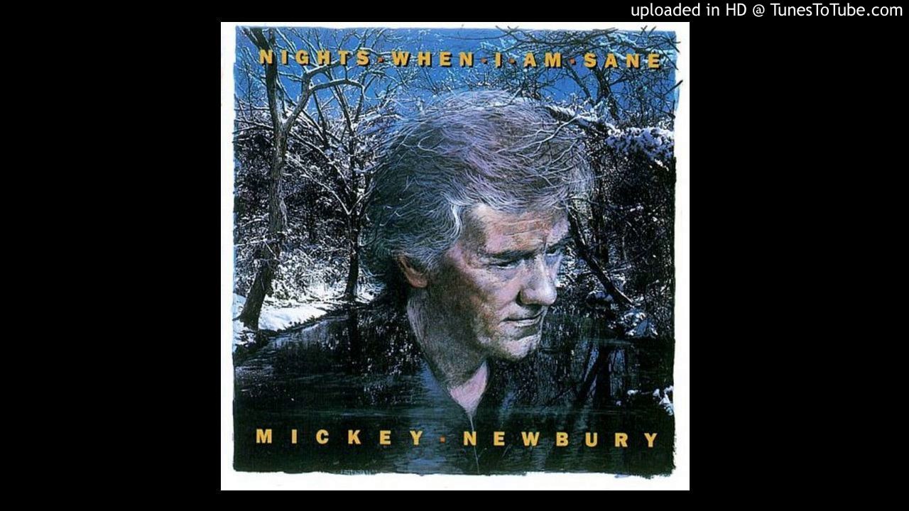 Mickey Newbury - Nights When I Am Sane