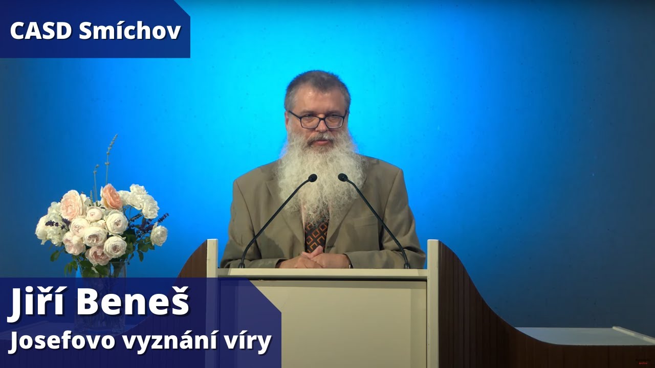 Jiří Beneš • dopolední bohoslužba • 18.6.2022 • Josefovo vyznání víry