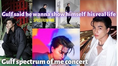 gulf said he want to show his real life ☺ Gulf spectrum of me concert....Ready to see Real gulf 🌻🤍