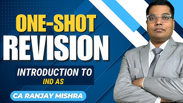 ✨CA FINAL✨ | Ind AS Rule  📚I Short Revision | Introduction to Ind AS | CA RANJAY MISHRA