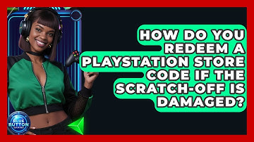 How Do You Redeem A PlayStation Store Code If The Scratch-off Is Damaged? - Blue Button Gaming