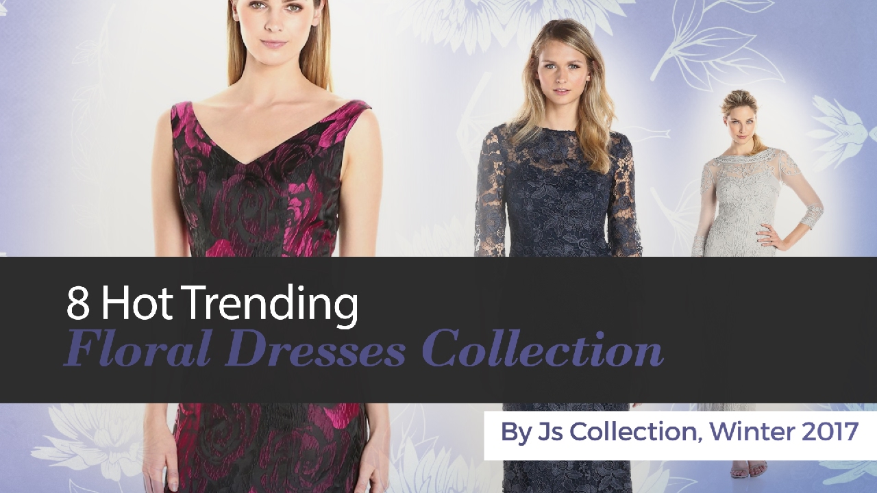 8 Hot Trending Floral Dresses Collection By Js Collection, Winter 2017