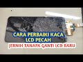 Tutorial mengganti kaca lcd yang pecah