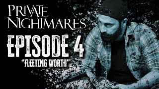 Private Nightmares Episode 4: Fleeting Worth