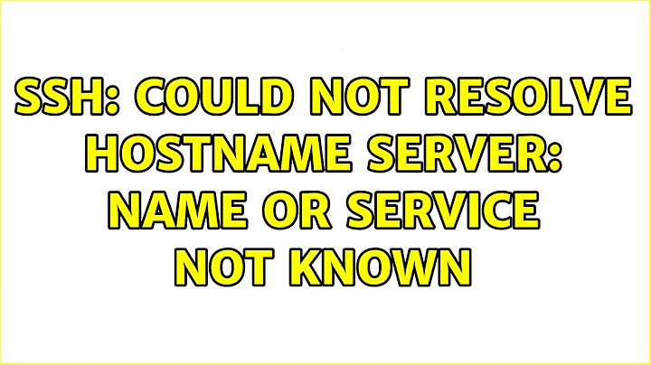 ssh: Could not resolve hostname server: Name or service not known (2 Solutions!!)