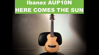 IBANEZ AUP10N - Here Comes the Sun