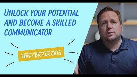 3 tips to become a better communicator