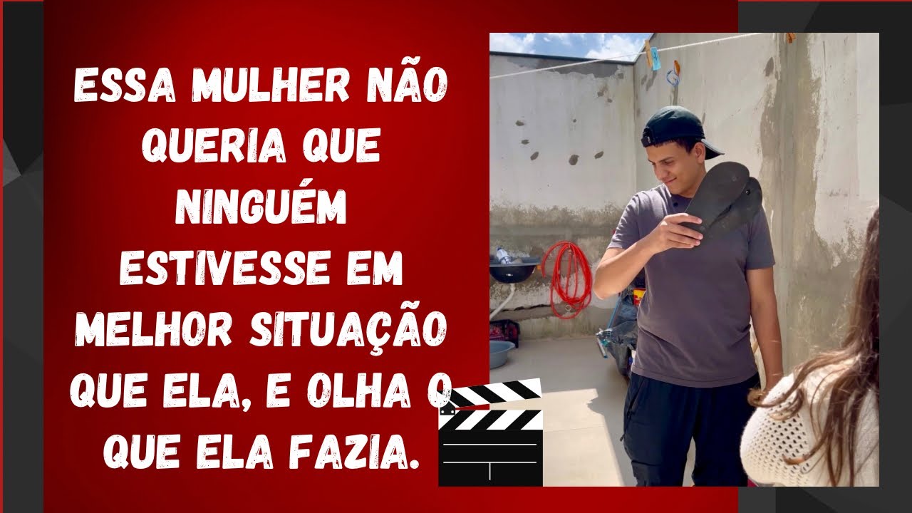 Essa mulher não queria que ninguém estivesse em melhor situação que ela, e olha o que ela fazia.