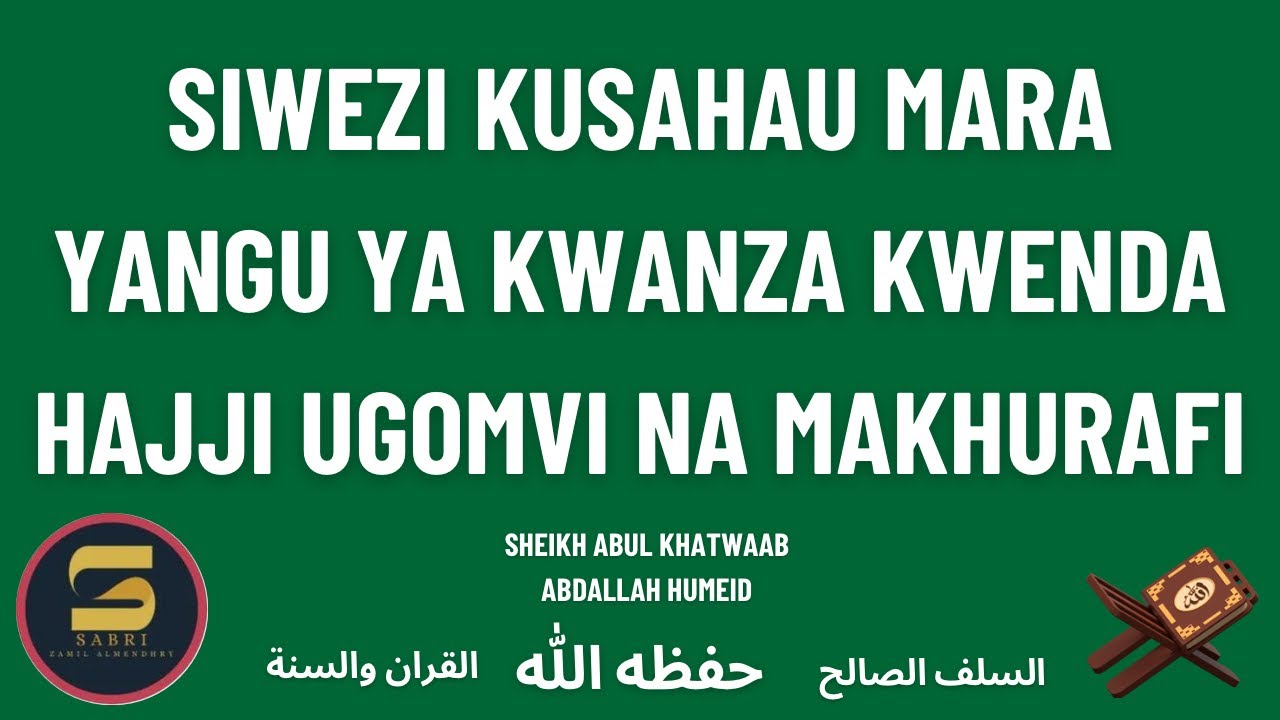 UGOMVI NA MAKHURAFI MAKKAH MARA YANGU YA KWANZA KWENDA HIJJA