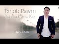 Txhob Rawm Maj Mus Ntawm Kuv by Loky Thao (Demo)