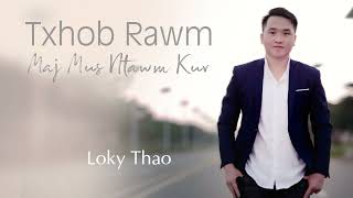 Txhob Rawm Maj Mus Ntawm Kuv by Loky Thao (Demo)
