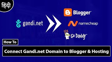 How To Connect Gandi.net Domain to Blogger & Hosting 2019