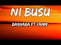 Barnaba Ft Yammi - Ni busu ( Lyrics Video )