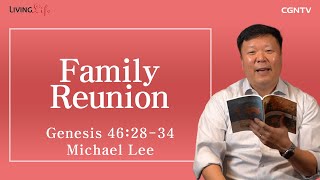 [Living Life] 11.13 Family Reunion (Genesis 46:28-34) - Daily Devotional Bible Study